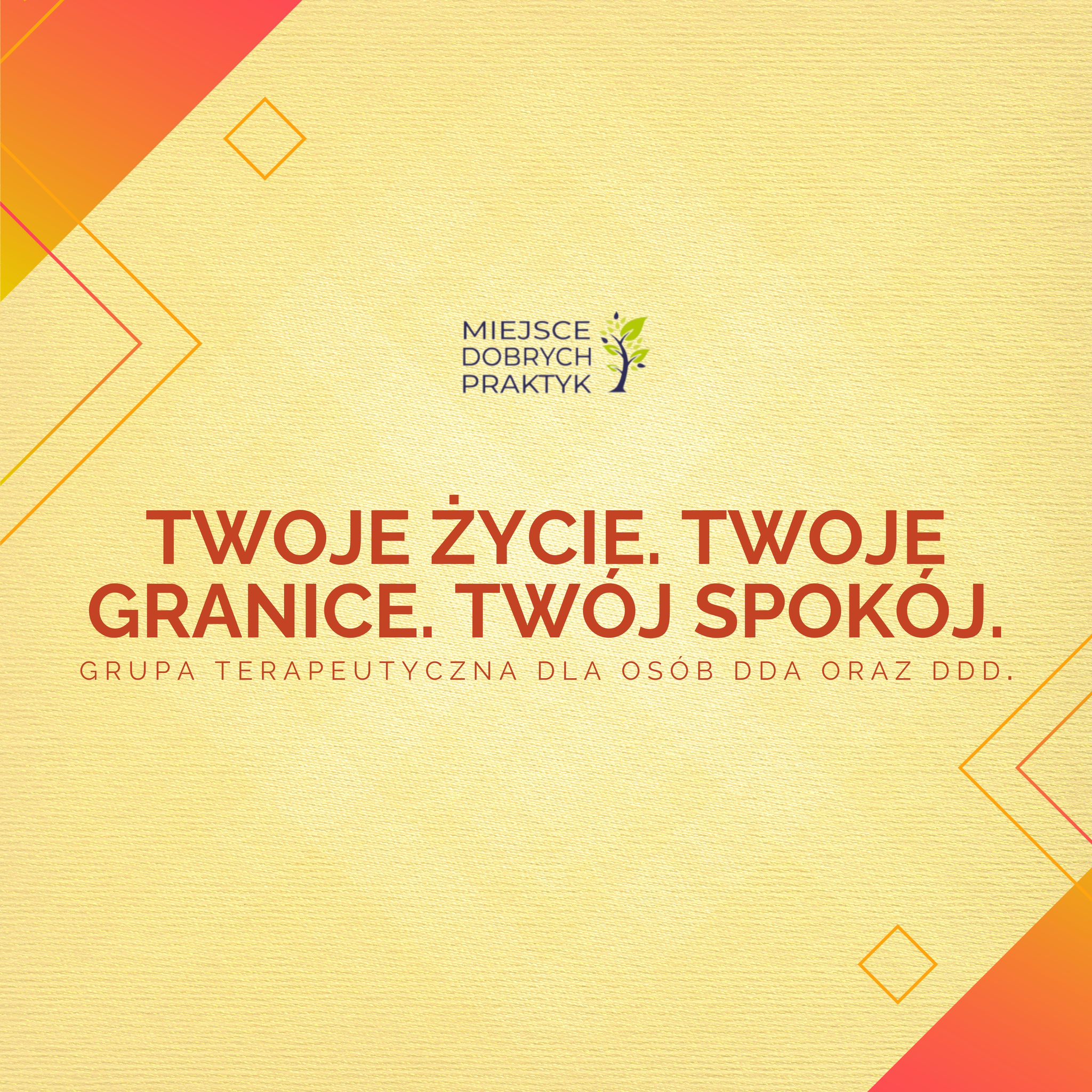 Twoje życie. Twoje granice. Twój spokój - kameralna grupa terapeutyczna dla osób DDA i DDD